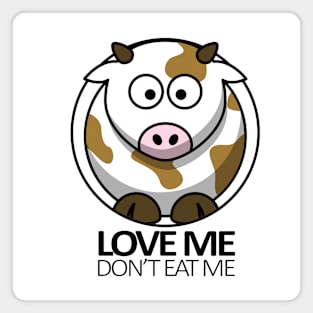 Love Me Don't Eat Me, Vegan Statement Magnet